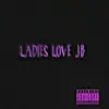 Ladies Love JB album lyrics, reviews, download