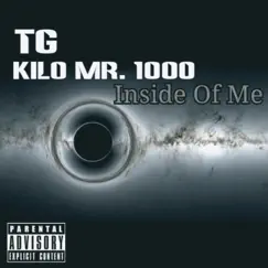 Inside of Me (feat. Kilo Mr. 1000) - Single by TG album reviews, ratings, credits