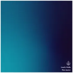 Lonely Walks - Single by Theo Juarez & Tsunami Sounds album reviews, ratings, credits