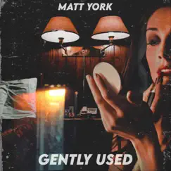 Gently Used by Matt York album reviews, ratings, credits
