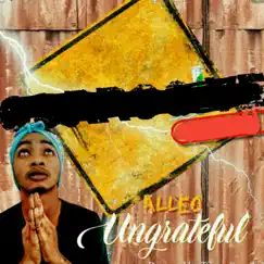 Ungrateful - Single by Alleo album reviews, ratings, credits