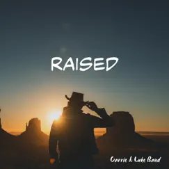 Raised - Single by Carrie & Luke Band album reviews, ratings, credits