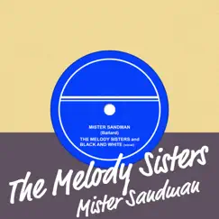Mister Sandman - Single by The Melody Sisters & Black & White album reviews, ratings, credits
