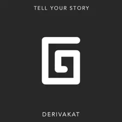 Tell Your Story (Extended) - Single by Derivakat album reviews, ratings, credits