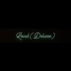 Loud (Deluxe) by Tommy R album reviews, ratings, credits