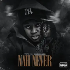 Nah Never (feat. Booka600) Song Lyrics