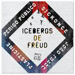 Icebergs de Freud - Single by Plasticine, Joao Frade, Perigo Público & Sickonce album reviews, ratings, credits