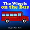 The Wheels on the Bus - Single album lyrics, reviews, download