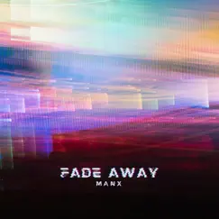 Fade Away - Single by MANX album reviews, ratings, credits