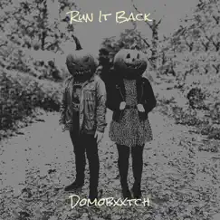 Run It Back - Single (feat. Sue$$) - Single by Domobxxtch album reviews, ratings, credits