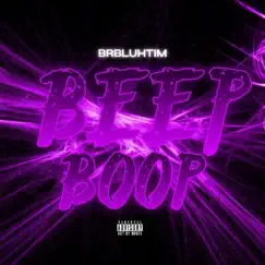 Beep Boop - Single by BRBLuhTim album reviews, ratings, credits