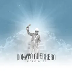 Donato Guerrero - Single by Increibles album reviews, ratings, credits