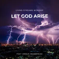 Let God Arise (feat. Angus Woodhead) Song Lyrics