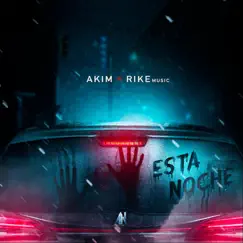 Esta Noche - Single by Rike Music & Akim album reviews, ratings, credits