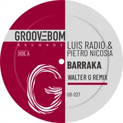Barraka (Walter G Remix) - Single by Luis Radio & Pietro Nicosia album reviews, ratings, credits