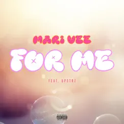 For Me (feat. Upstrz) - Single by Mari Vee album reviews, ratings, credits
