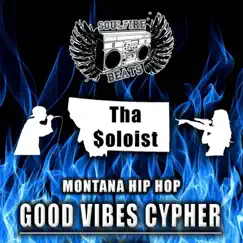 Good Vibes Cypher #1 (feat. Tha $oloist) - Single by Soulfire Beats album reviews, ratings, credits