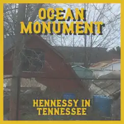 Hennessy in Tennessee - Single by Ocean Monument album reviews, ratings, credits