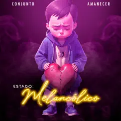 Estado: Melancólico - EP by Conjunto Amanecer album reviews, ratings, credits