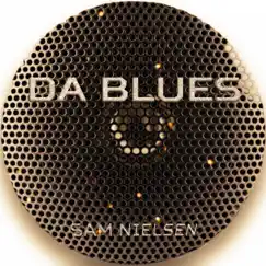 Da Blues (feat. John Bentzen) - Single by Sam Nielsen album reviews, ratings, credits