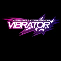Vibrator (feat. Sydney Gorgeous) - Single by STEVIE DOLL album reviews, ratings, credits