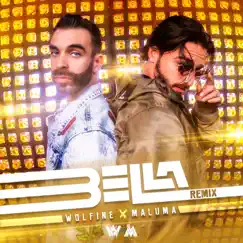 Bella (Remix) - Single by Wolfine & Maluma album reviews, ratings, credits