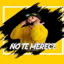 No Te Merece - Single by Tygel Woodz & Chino Produciendo album reviews, ratings, credits