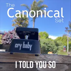 I Told You So - Single by The Canonical Set album reviews, ratings, credits