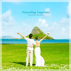 Traveling Together - Single by Swing Radio album reviews, ratings, credits