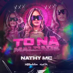 To na Maldade - Single by Nathy MC album reviews, ratings, credits