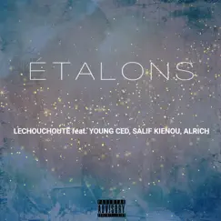 Étalons (feat. Young CED, SALIF KIENOU & Alrich) - Single by LECHOUCHOUTÉ album reviews, ratings, credits