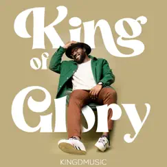 King Of Glory - Single by Kingdmusic album reviews, ratings, credits