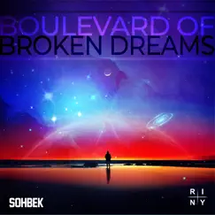 Boulevard of Broken Dreams - Single by RINY & Sohbek album reviews, ratings, credits