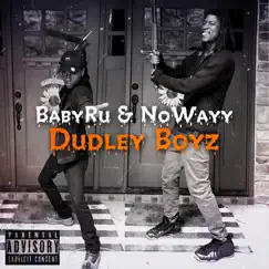 Dudley Boyz (feat. NoWayy) - Single by BabyRu album reviews, ratings, credits