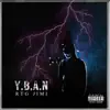 Y.B.A.N - Single album lyrics, reviews, download