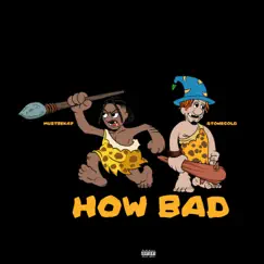 How Bad - Single by Mustbekap album reviews, ratings, credits