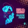 Alone Now - Single album lyrics, reviews, download