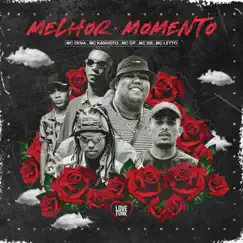 Melhor Momento (feat. Mc DR & MC Letto) - Single by Mc GP, Mc Dena & MC KANHOTO album reviews, ratings, credits