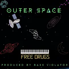 Outer Space - Single by Free Drugs album reviews, ratings, credits