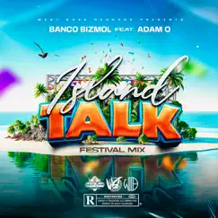 Island Talk (feat. Adam O) [Festival Mix] Song Lyrics