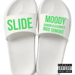 Slide (feat. Damon Alexander & Bigg Shmoke) - Single by Moody Mulhem album reviews, ratings, credits