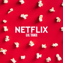Netflix - Single by Lil Take album reviews, ratings, credits