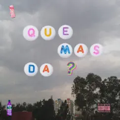 Que más da? (feat. Gogo, D.A.P & Neri) - Single by Wero album reviews, ratings, credits
