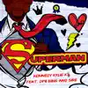 Superman (feat. King & Sire) - Single album lyrics, reviews, download