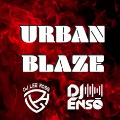 Urban Blaze (feat. Dj Lee Ross) - Single by Dj Ensō album reviews, ratings, credits