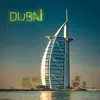 Dubai - Single album lyrics, reviews, download