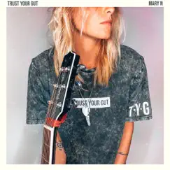 Trust Your Gut - Single by Mary N album reviews, ratings, credits