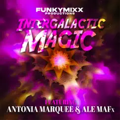 Intergalactic Magic - Single (feat. Antonia Marquee) - Single by FunkyMixx Productions album reviews, ratings, credits