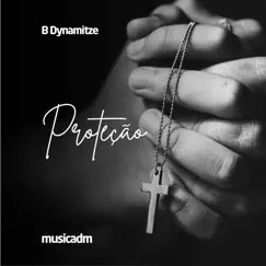 Proteção - Single by B-Dynamitze album reviews, ratings, credits