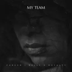 My Team - Single by CARSON J KELLY & Royalty album reviews, ratings, credits